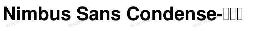 Nimbus Sans Condense字体转换 Nimbus Sans Condense字体转换